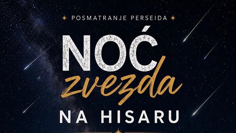 Noć zvezda na Hisaru: Posmatranje Perseida u noći između 13. i 14. avgusta